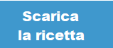 Scarica la ricetta